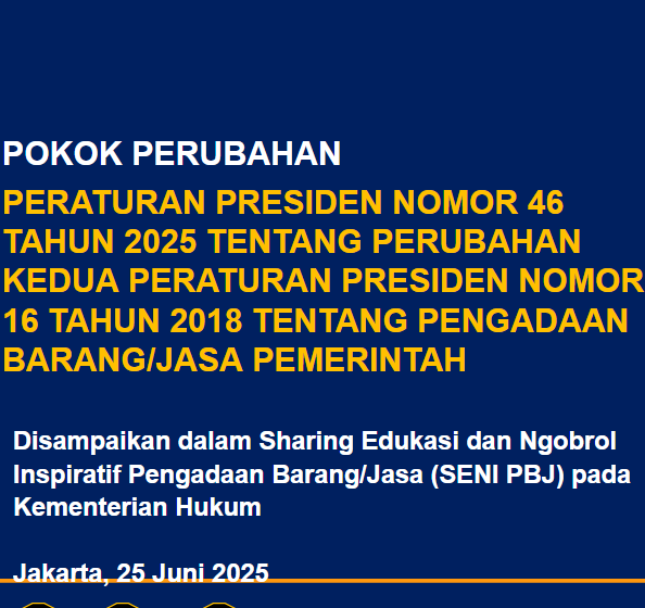 Cover Pokok Perubahan Peraturan Presiden Nomor 46 Tahun 2025 Tentang Perubahan Kedua Peraturan Presiden Nomor 16 Tahun 2018 Tentang Pengadaan Barang/Jasa Pemerintah