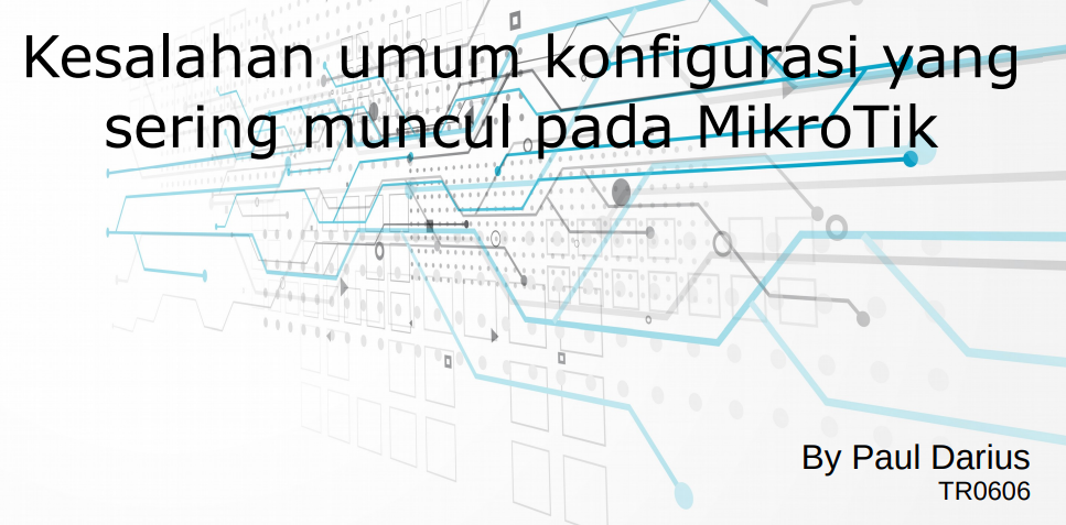 Cover Kesalahan umum konfigurasi yang sering muncul pada MikroTik