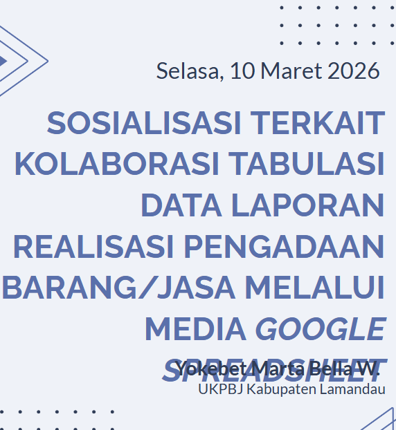 Cover Sosialisasi Terkait Kolaborasi Tabulasi Data Laporan Realisasi Pengadaan Barang/Jasa Melalui Media Google Spreadsheet