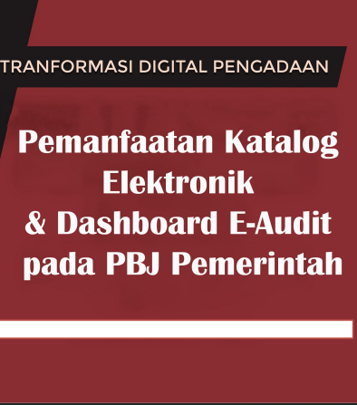 Cover Pemanfaatan Katalog Elektronik & Dashboard E-Audit pada PBJ Pemerintah